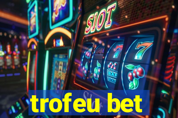 trofeu bet